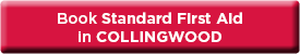 Book Standard First Aid in Collingwood NOW