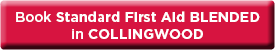 Book Blended Standard First Aid in Collingwood NOW