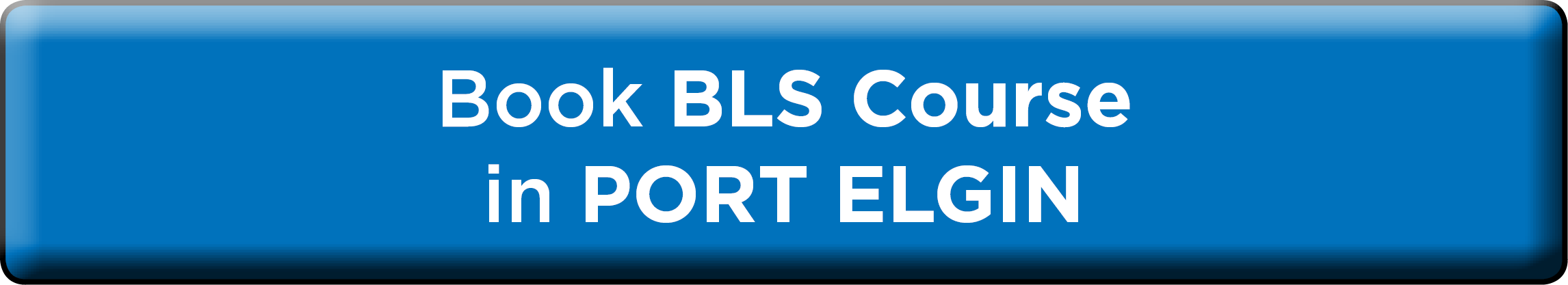 Book BLS in Port Elgin NOW